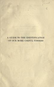 A guide to the identification of our more useful timbers, being a manual for the use of the students of forestry