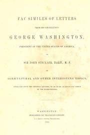 Fac similes of letters from His Excellency George Washington, president of the United States of America, to Sir John Sinclair, bart., M.P. on agriculture and other interesting topics