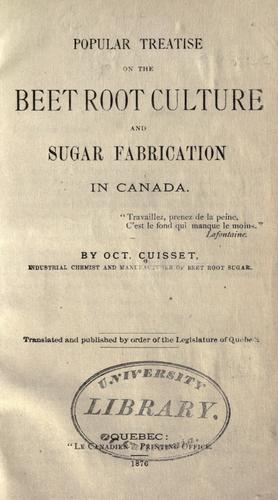 Popular treatise on the beet root culture and sugar fabrication in Canada