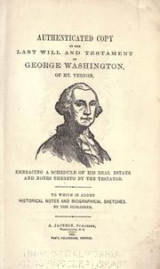 Authenticated copy of the last will and testament of George Washington, of Mount Vernon
