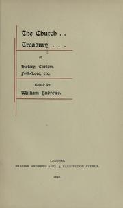 The Church treasury of history, custom, folk-lore, etc