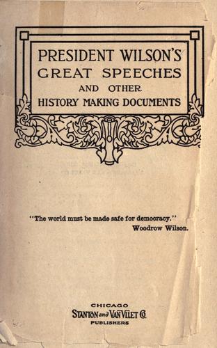 President Wilson's great speeches and other history making documents