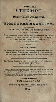 An humble attempt to investigate and defend the scripture doctrine, concerning the Father, the Son, and the Holy Spirit