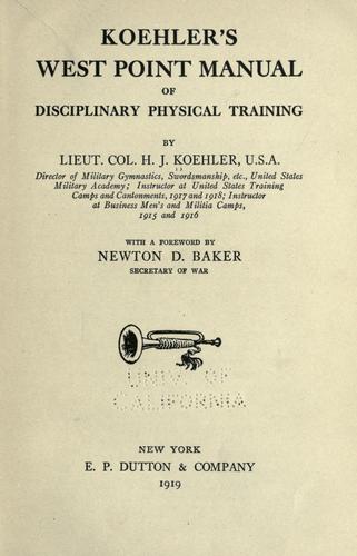 Koehler's West Point manual of disciplinary physical training