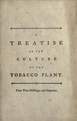 A treatise on the culture of the tobacco plant