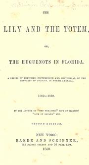 The lily and the totem, or, The Huguenots in Florida