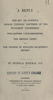 A reply to the Rev. Dr. Turton's "Roman Catholic doctrine of the Eucharist considered," Philalethes Cantabrigiensis, the British critic, and the Church of England quarterly review