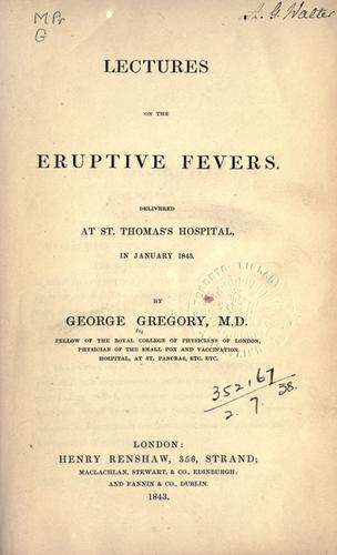 Lectures on the eruptive fevers