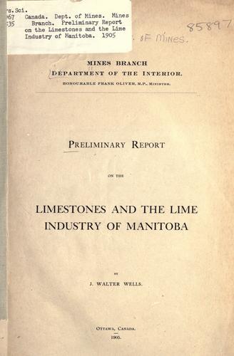 Preliminary report on the limestones and the lime industry of Manitoba