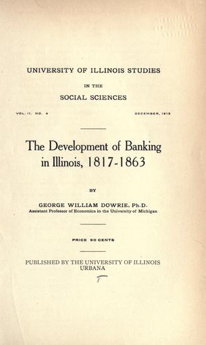 The development of banking in Illinois, 1817-1863