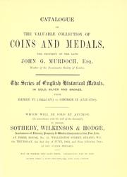Catalogue of the valuable collection of coins and medals, the property of the late John G. Murdoch, which will be sold by auction Sotheby, Wilkinson & Hodge ..