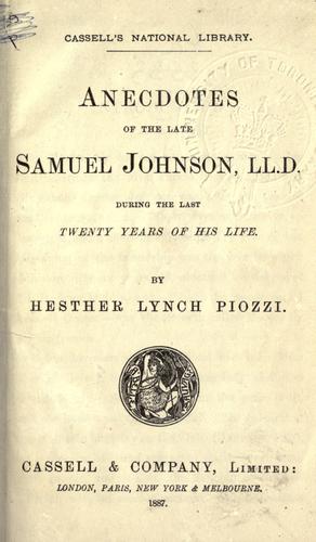 Anecdotes of the late Samuel Johnson during the last twenty years of his life