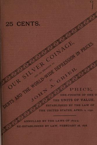 Our silver coinage and its relation to debts and the world-wide depression in prices