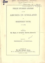 Phillip Stubbes's Anatomy of abuses in England in Shakspere's youth, A.D. 1583