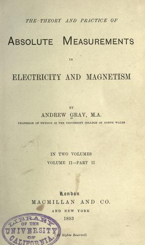 The theory and practice of absolute measurements in electricity and magnetism