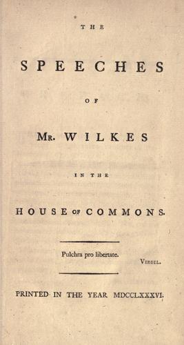The speeches of Mr. Wilkes in the House of Commons