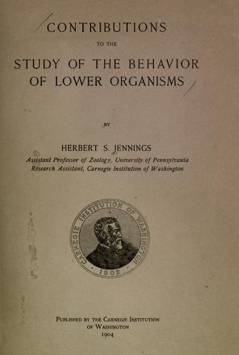 Contributions to the study of the behavior of lower organisms