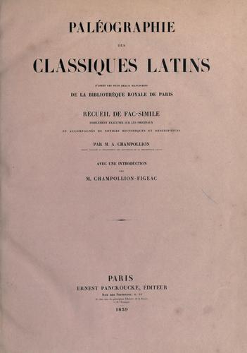 Paléographie des classiques latins d'après les plus beaux manuscrits de la Bibliothèque royale de Paris