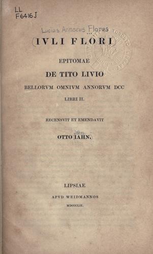 Epitomae de Tito Livio bellorum omnium annorum DCC