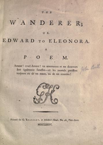 The wanderer; or, Edward to Eleonora