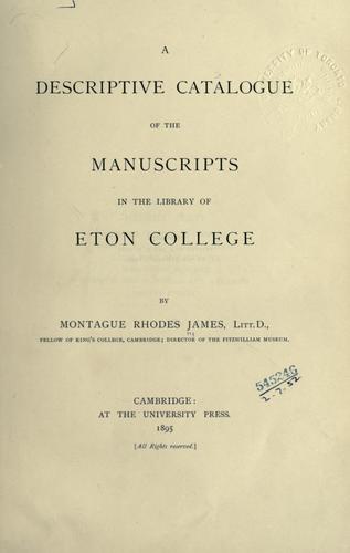 A descriptive catalogue of the manuscripts in the library of Eton College