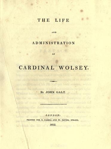 The life and administration of Cardinal Wolsey