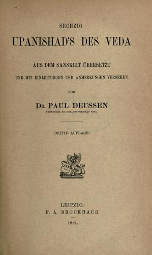 Sechzig Upanishad's des Veda, aus dem Sanskrit übersetzt und mit Einleitungen und Anmerkungen Versehen von Dr. Paul Deussen