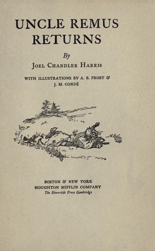 Uncle Remus returns, with illustrations by A.B. Frost & J.M. Condé