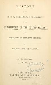 History of the origin, formation, and adoption of the Constitution of the United States, with notices of its principal framers