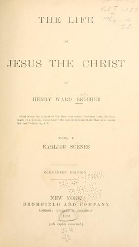 The life of Jesus, the Christ