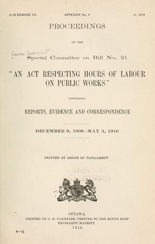 Proceedings of the Special Committee on Bill No. 21 "An Act Respecting Hours of Labour on Public Works"