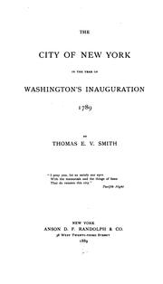 The city of New York in the year of Washington's inauguration, 1789