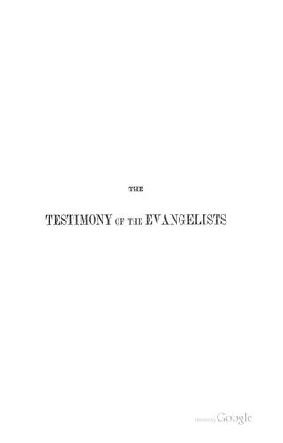 The testimony of the evangelists, examined by the rules of evidence administered in courts of justice