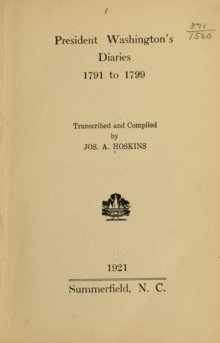 President Washington's diaries, 1791 to 1799