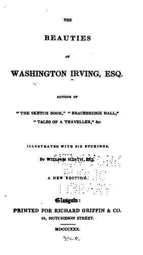 The beauties of Washington Irving, Esq. ..