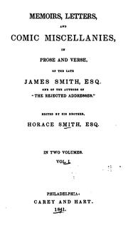 Memoirs, letters, and comic miscellanies in prose and verse, of the late James Smith