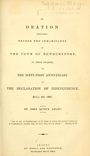 An oration delivered before the inhabitants of the town of Newburyport, at their request, on the sixty-first anniversary of the Declaration of Independence, July 4th, 1837