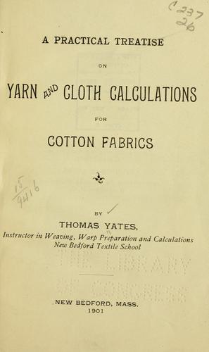 A practical treatise on yarn and cloth calculations for cotton fabrics
