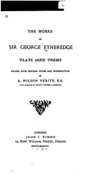 The works of Sir George Etheredge: plays and poems
