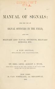 A manual of signals for the use of signal officers in the field, and for military and naval students, military schools, etc