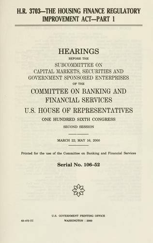 H.R. 3703--The Housing Finance Regulatory Improvement Act