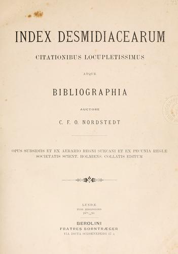 Index desmidiacearum citationibus locupletissimus atque bibliographia