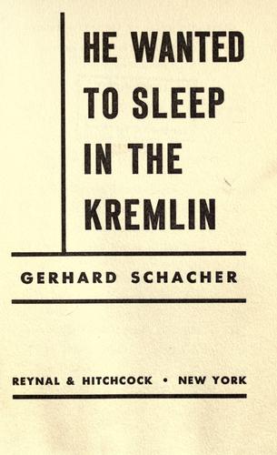 He wanted to sleep in the Kremlin