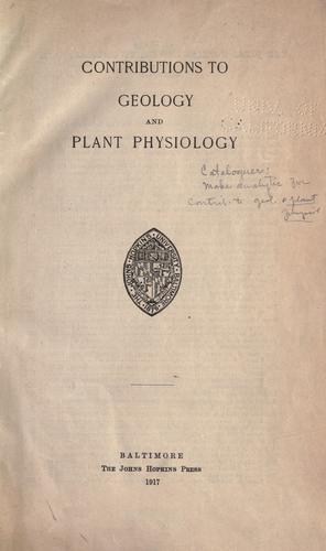 Contributions to geology and plant physiology