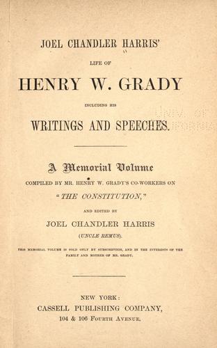 Joel Chandler Harris' life of Henry W. Grady including his writings and speeches