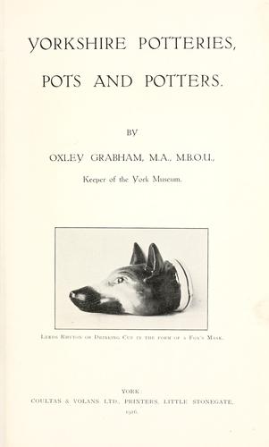 Yorkshire potteries, pots and potters