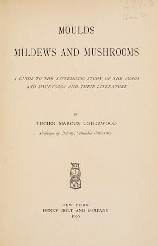 Moulds, mildews, and mushrooms