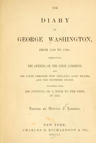 The diary of George Washington, from 1789 to 1791