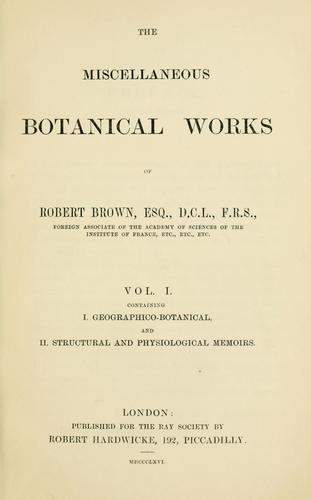 The miscellaneous botanical works of Robert Brown