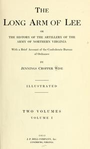 The long arm of Lee; or, The history of the artillery of the Army of Northern Virginia; with a brief account of the Confederate bureau of ordnance